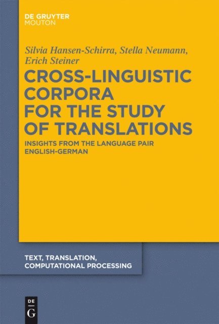 Erich Steiner, Stella Neumann, Silvia Hansen-Schirra - Cross-Linguistic Corpora for the Study of Translations, E-bok