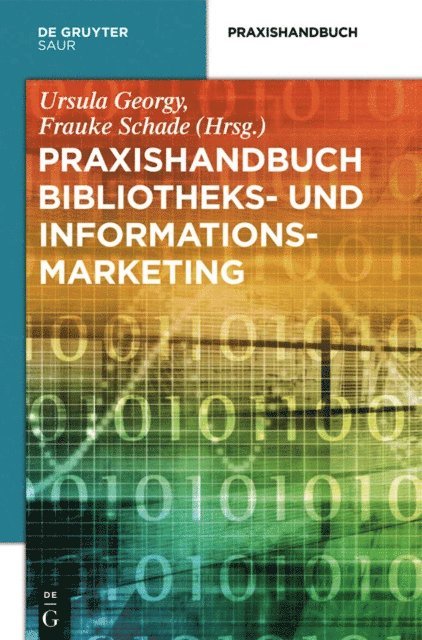Frauke Schade, Ursula Georgy - Praxishandbuch Bibliotheks- und Informationsmarketing, E-bok