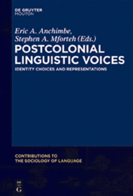 Stephen A. Mforteh, Eric A. Anchimbe - Postcolonial Linguistic Voices, E-bok