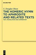 The &quot;Homeric Hymn to Aphrodite&quot; and Related Texts