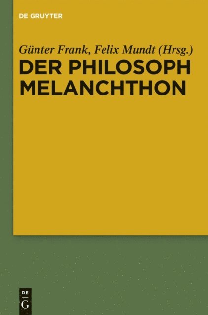 Felix Mundt, Gunter Frank - Der Philosoph Melanchthon, E-bok