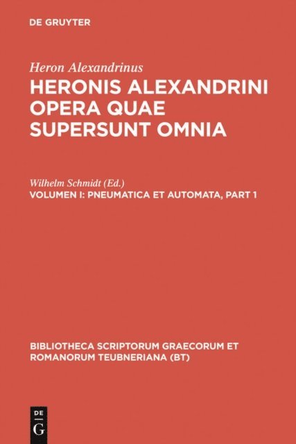 Heron Alexandrinus, Wilhelm Schmidt - Pneumatica et automata, E-bok