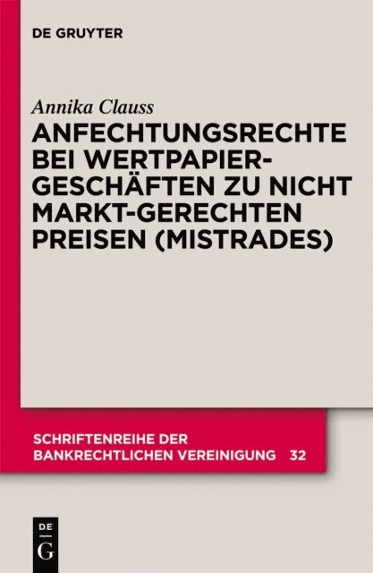 Annika Clauss - Anfechtungsrechte bei Wertpapiergeschäften zu nicht marktgerechten Preisen (Mistrades), E-bok