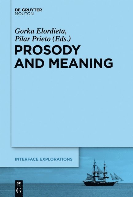 Pilar Prieto, Gorka Elordieta - Prosody and Meaning, E-bok