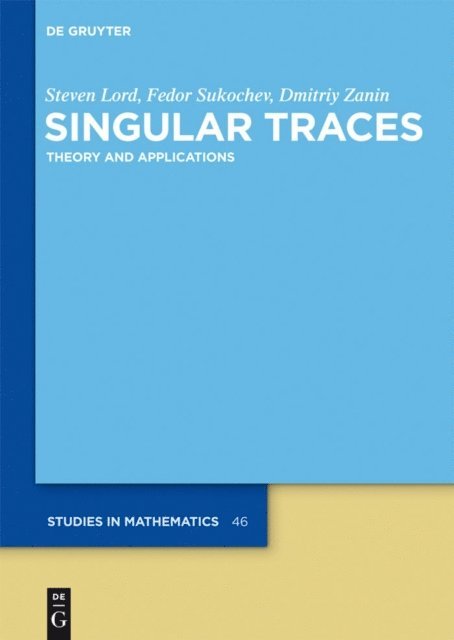 Dmitriy Zanin, Fedor Sukochev, Steven Lord - Singular Traces, E-bok