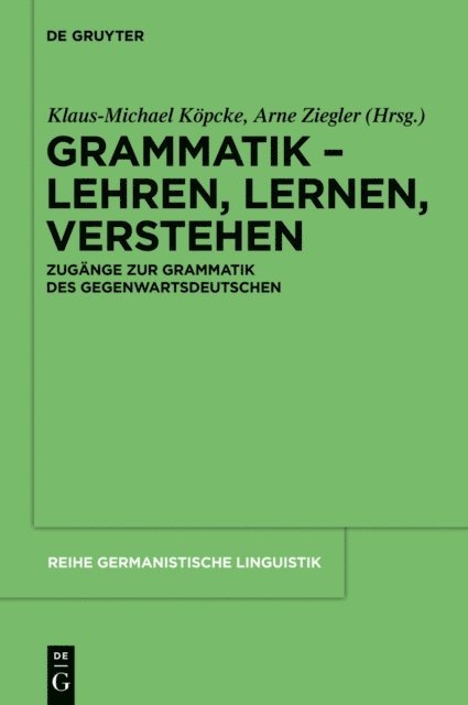 Arne Ziegler, Klaus-Michael Kopcke - Grammatik – Lehren, Lernen, Verstehen, E-bok