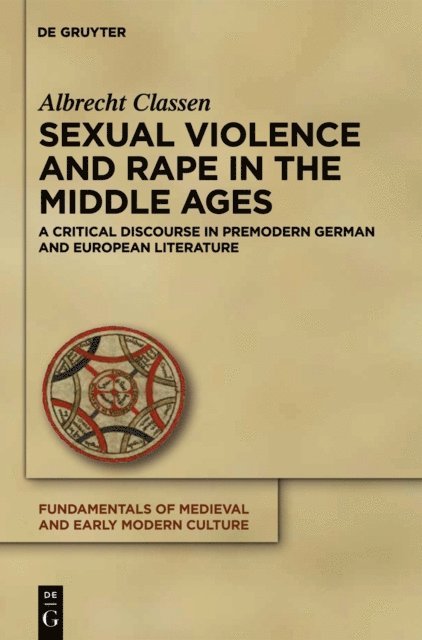 Albrecht Classen - Sexual Violence and Rape in the Middle Ages, E-bok