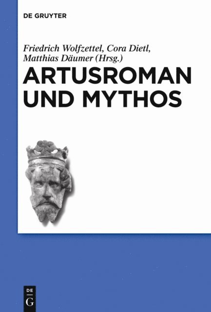 Matthias Daumer, Cora Dietl, Friedrich Wolfzettel - Artusroman und Mythos, E-bok