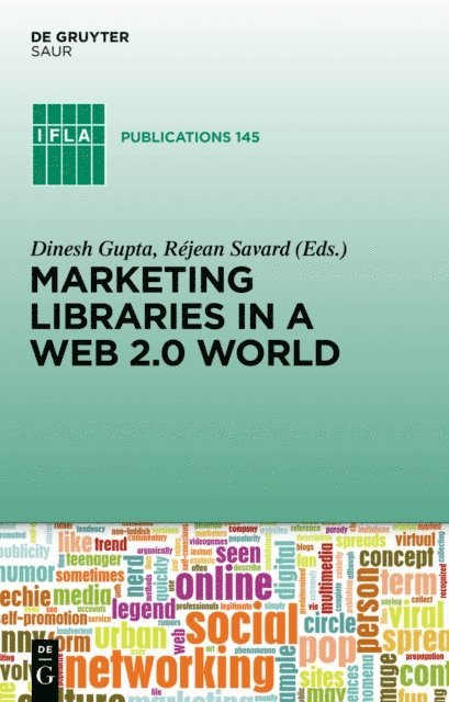 Rejean Savard, Dinesh Gupta - Marketing Libraries in a Web 2.0 World, E-bok