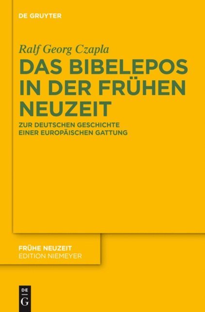 Ralf Georg Czapla - Das Bibelepos in der Frühen Neuzeit, E-bok
