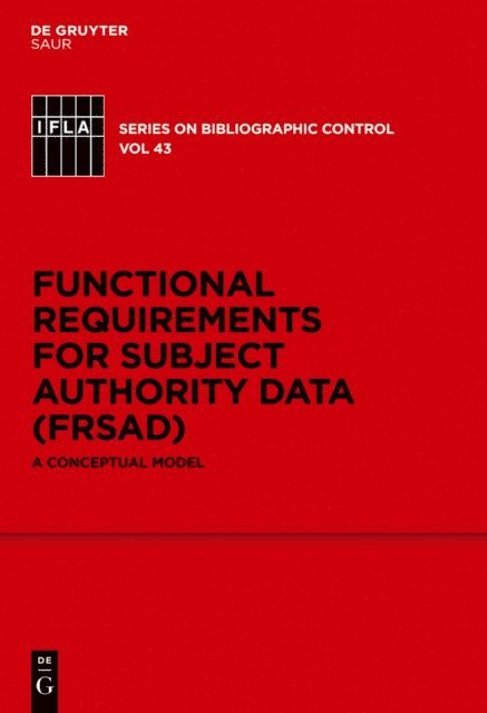 IFLA Working Group on the Functional Requirements for Subject Authority (FRSAR) Records, Athena Salaba, Maja Zumer, Marcia Lei Zeng - Functional Requirements for Subject Authority Data (FRSAD), E-bok