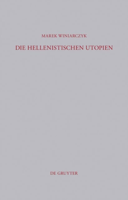 Marek Winiarczyk - Die hellenistischen Utopien, E-bok