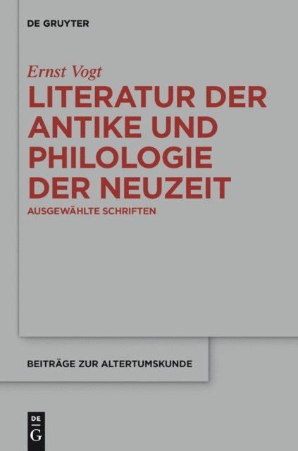 Ernst Vogt, Erich Lamberz - Literatur der Antike und Philologie der Neuzeit, E-bok