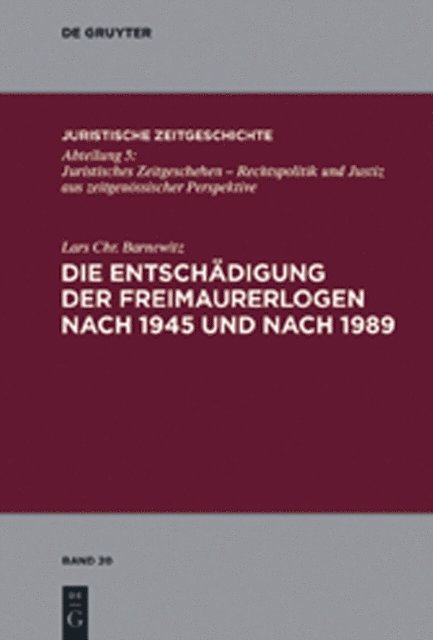 Lars Chr. Barnewitz - Die Entschädigung der Freimaurerlogen nach 1945 und nach 1989, E-bok