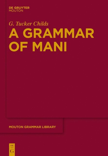 G. Tucker Childs - Grammar of Mani, E-bok