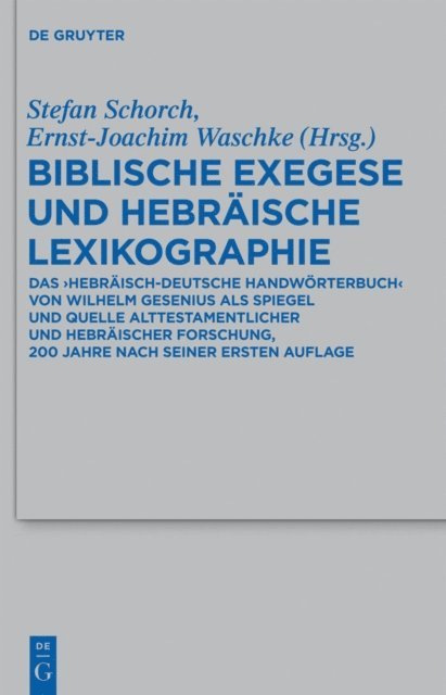 Ernst-Joachim Waschke, Stefan Schorch - Biblische Exegese und hebräische Lexikographie, E-bok