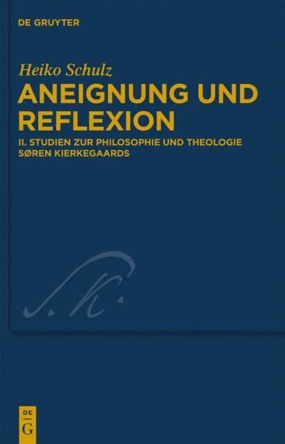 Heiko Schulz - Studien zur Philosophie und Theologie Søren Kierkegaards, E-bok