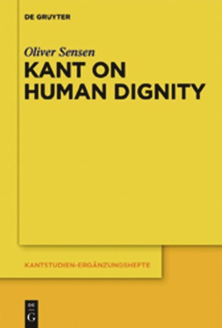Oliver Sensen - Kant on Human Dignity, E-bok