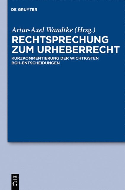 Kirsten-Inger Wohrn, Sebastian Schunke, Michael Kauert, Artur-Axel Wandtke - Rechtsprechung zum Urheberrecht, E-bok