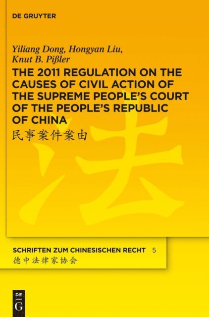 Knut B. Piler, Hongyan Liu, Yiliang Dong - 2011 Regulation on the Causes of Civil Action of the Supreme People's Court of the People's Republic of China, E-bok