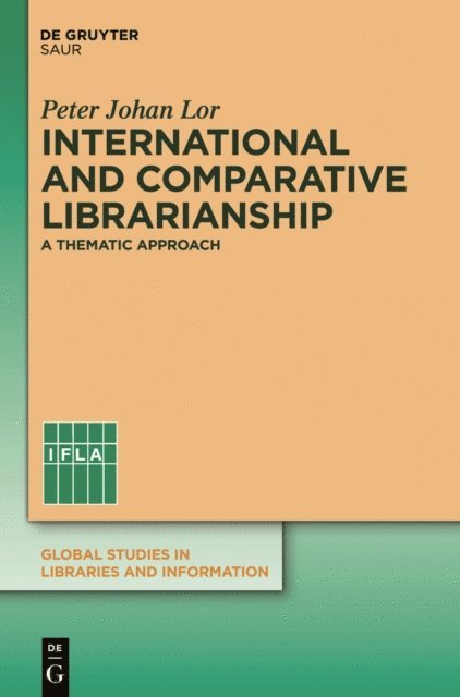 Peter Johan Lor - International and Comparative Librarianship, E-bok