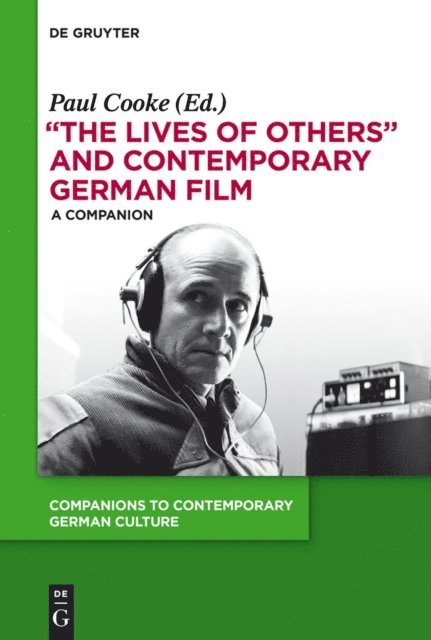 Paul Cooke - &quote;The Lives of Others&quote; and Contemporary German Film, E-bok