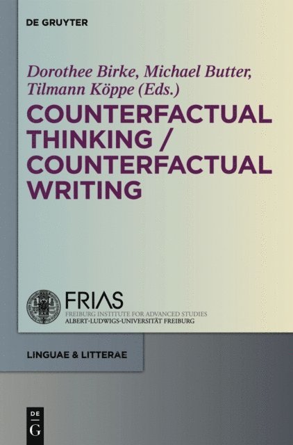 Tilmann Koppe, Michael Butter, Dorothee Birke - Counterfactual Thinking - Counterfactual Writing, E-bok