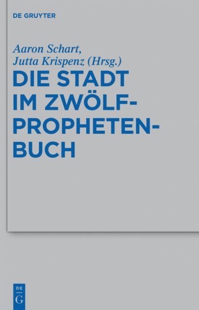 Jutta Krispenz, Aaron Schart - Die Stadt im Zwölfprophetenbuch, E-bok