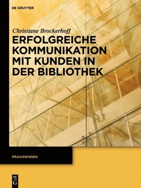 Christiane Brockerhoff - Erfolgreiche Kommunikation mit Kunden in der Bibliothek, E-bok