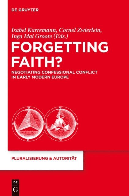 Inga Mai Groote, Cornel Zwierlein, Isabel Karremann - Forgetting Faith?, E-bok