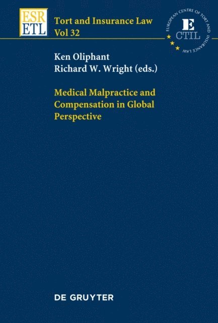 Richard W. Wright, Ken Oliphant - Medical Malpractice and Compensation in Global Perspective, E-bok