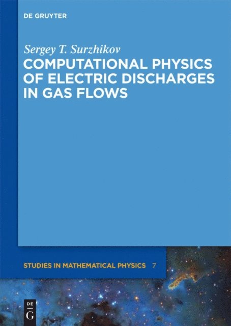 Sergey T. Surzhikov - Computational Physics of Electric Discharges in Gas Flows, E-bok