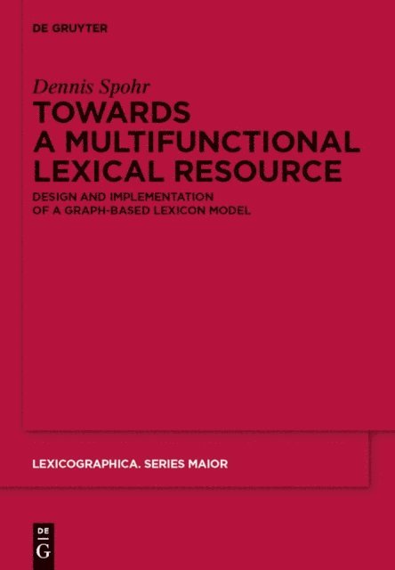 Dennis Spohr - Towards a Multifunctional Lexical Resource, E-bok