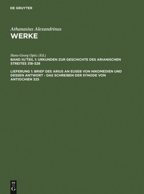 Athanasius Alexandrinus, Dietmar Wyrwa, Hanns Christof Brennecke, Martin Tetz, Hans-Georg Opitz - Brief des Arius an Euseb von Nikomedien und dessen Antwort - Das Schreiben der Synode von Antiochien 325, E-bok