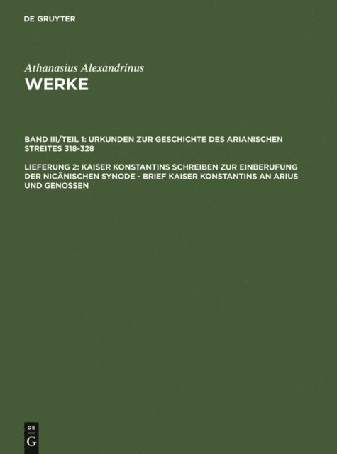 Athanasius Alexandrinus, Dietmar Wyrwa, Hanns Christof Brennecke, Martin Tetz, Hans-Georg Opitz - Kaiser Konstantins Schreiben zur Einberufung der nicänischen Synode - Brief Kaiser Konstantins an Arius und Genossen, E-bok