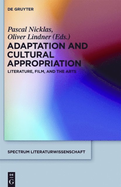 Oliver Lindner, Pascal Nicklas - Adaptation and Cultural Appropriation, E-bok