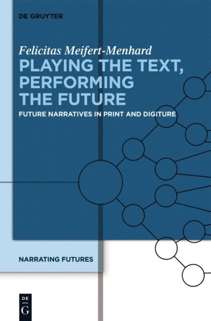 Felicitas Meifert-Menhard - Playing the Text, Performing the Future, E-bok