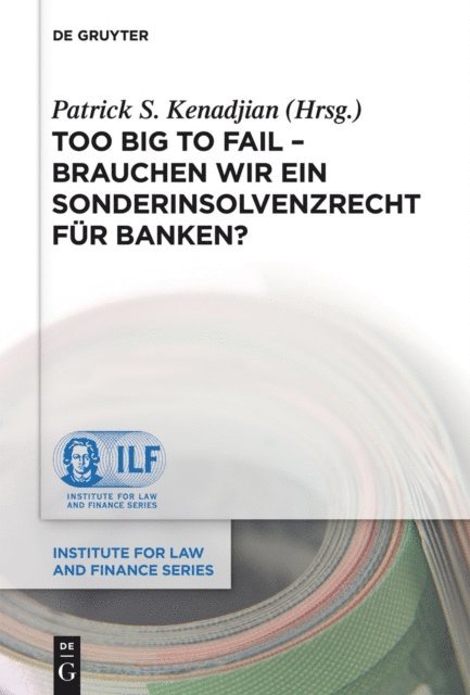 Patrick S. Kenadjian - Too Big To Fail - Brauchen wir ein Sonderinsolvenzrecht für Banken?, E-bok