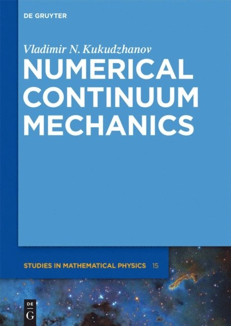 Vladimir N. Kukudzhanov - Numerical Continuum Mechanics, E-bok
