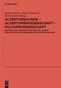 Altertumskunde ? Altertumswissenschaft ? Kulturwissenschaft