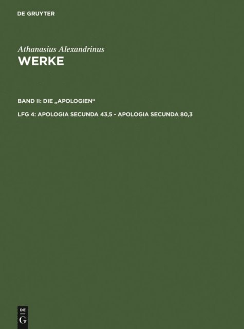 Athanasius Alexandrinus, Dietmar Wyrwa, Hanns Christof Brennecke, Martin Tetz, Hans-Georg Opitz - Apologia secunda 43,5 - Apologia secunda 80,3, E-bok