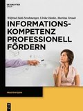 Informationskompetenz Professionell Frdern: Ein Leitfaden Zur Didaktik Von Bibliothekskursen