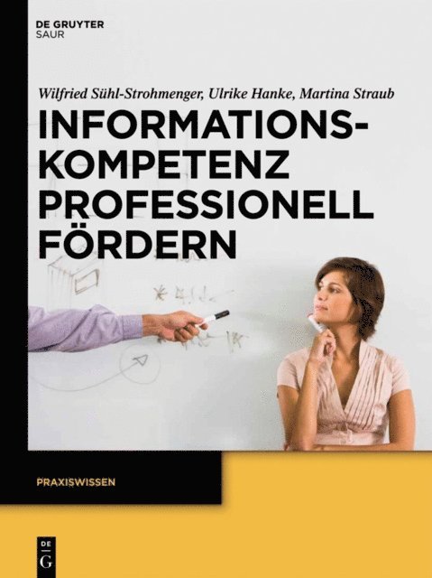 Wilfried Suhl-Strohmenger, Martina Straub, Ulrike Hanke - Informationskompetenz professionell fördern, E-bok
