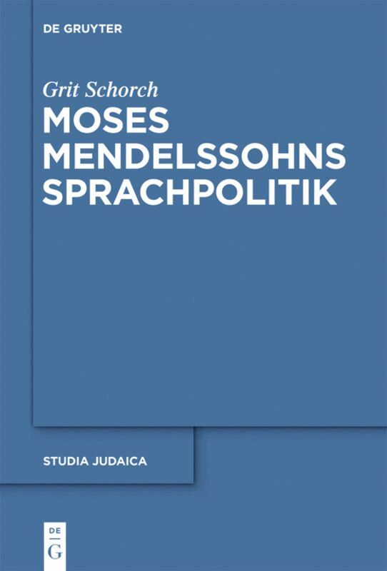 Grit Schorch - Moses Mendelssohns Sprachpolitik, Inbunden