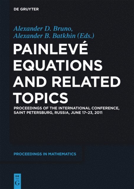 Alexander B. Batkhin, Alexander D. Bruno - Painleve Equations and Related Topics, E-bok