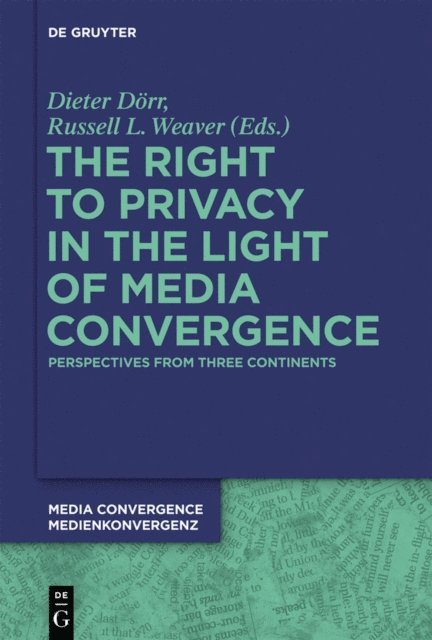 Russell L. Weaver, Dieter Dorr - Right to Privacy in the Light of Media Convergence -, E-bok