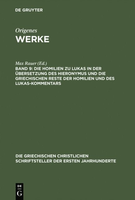 Max Rauer - Die Homilien zu Lukas in der Übersetzung des Hieronymus und die griechischen Reste der Homilien und des Lukas-Kommentars, E-bok
