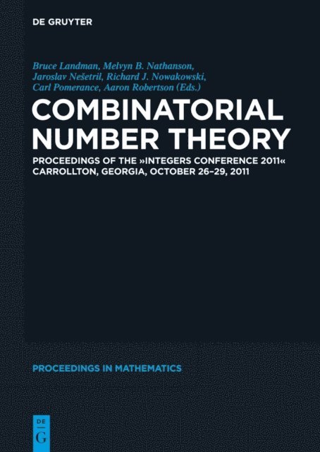 Aaron Robertson, Carl Pomerance, Richard J. Nowakowski, Jaroslav Nesetril, Melvyn B. Nathanson, Bruce Landman - Combinatorial Number Theory, E-bok