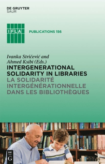 Ahmed Ksibi, Ivanka Stricevic - Intergenerational solidarity in libraries / La solidarite intergenerationnelle dans les bibliotheques, E-bok