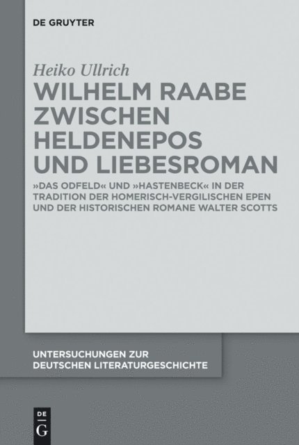 Heiko Ullrich - Wilhelm Raabe zwischen Heldenepos und Liebesroman, E-bok